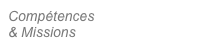 Compétences 
& Missions